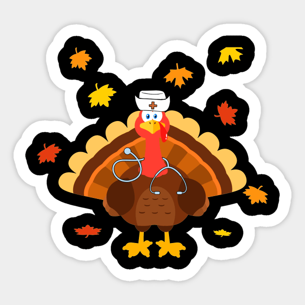 Cute Turkey Nurse Funny Thanksgiving Gift For Nurse Sticker by ROMANSAVINRST